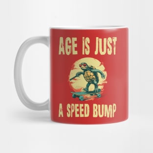Old people turtle age is just a speed bump Mug